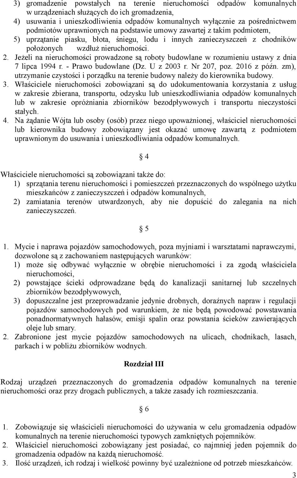 Jeżeli na nieruchomości prowadzone są roboty budowlane w rozumieniu ustawy z dnia 7 lipca 1994 r. - Prawo budowlane (Dz. U z 2003 r. Nr 207, poz. 2016 z późn.
