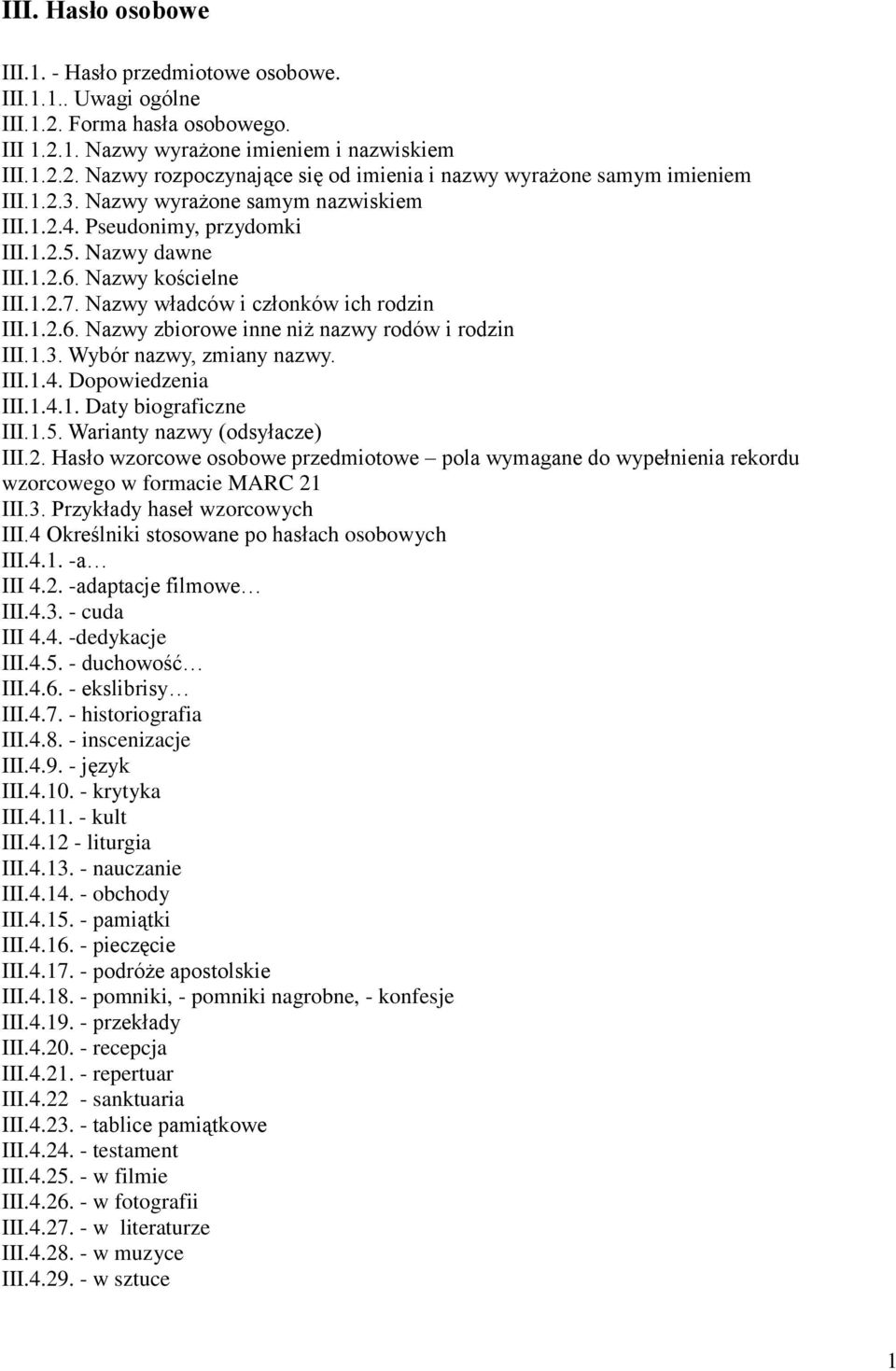 1.3. Wybór nazwy, zmiany nazwy. III.1.4. Dopowiedzenia III.1.4.1. Daty biograficzne III.1.5. Warianty nazwy (odsyłacze) III.2.