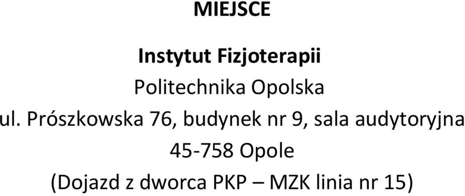 Prószkowska 76, budynek nr 9, sala
