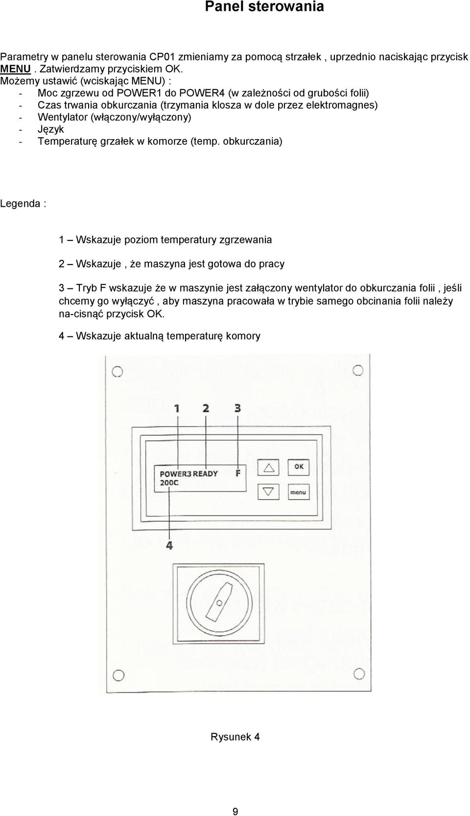 (włączony/wyłączony) - Język - Temperaturę grzałek w komorze (temp.