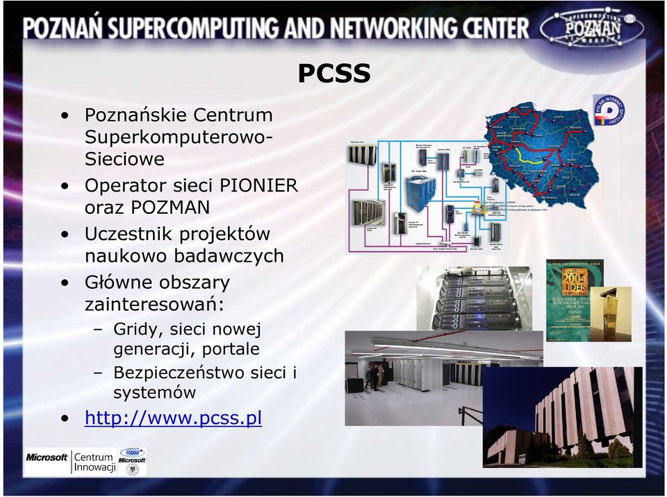 Główne obszary zainteresowań: Gridy, sieci nowej generacji,