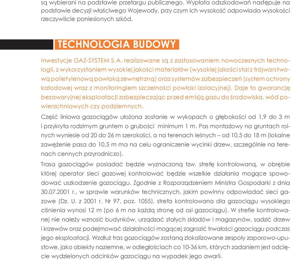 zewnętrzną) oraz systemów zabezpieczeń (system ochrony katodowej wraz z monitoringiem szczelności powłoki izolacyjnej).