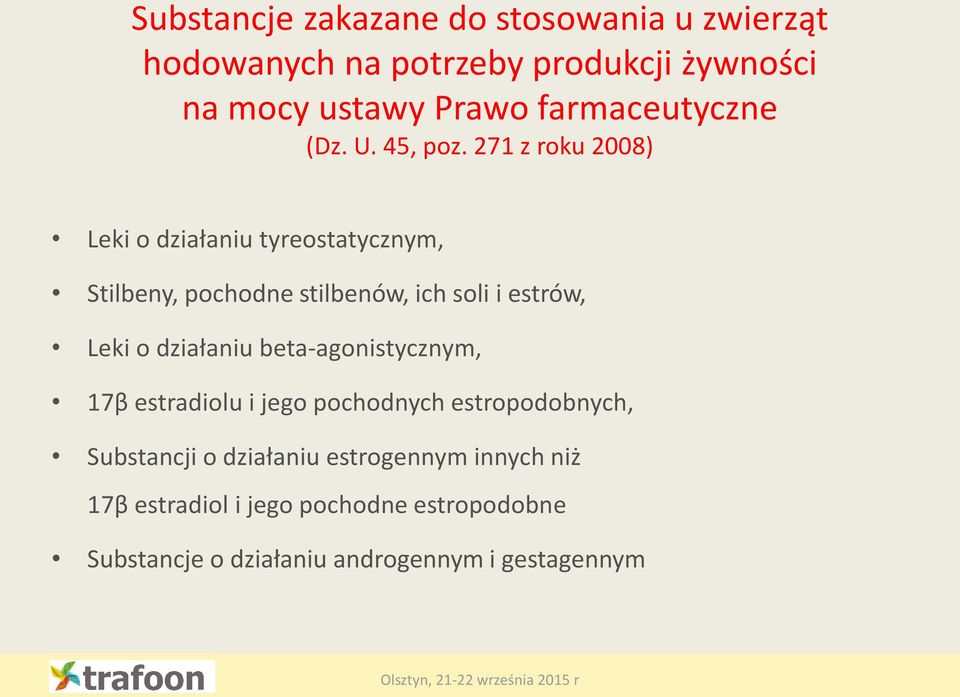 271 z roku 2008) Leki o działaniu tyreostatycznym, Stilbeny, pochodne stilbenów, ich soli i estrów, Leki o