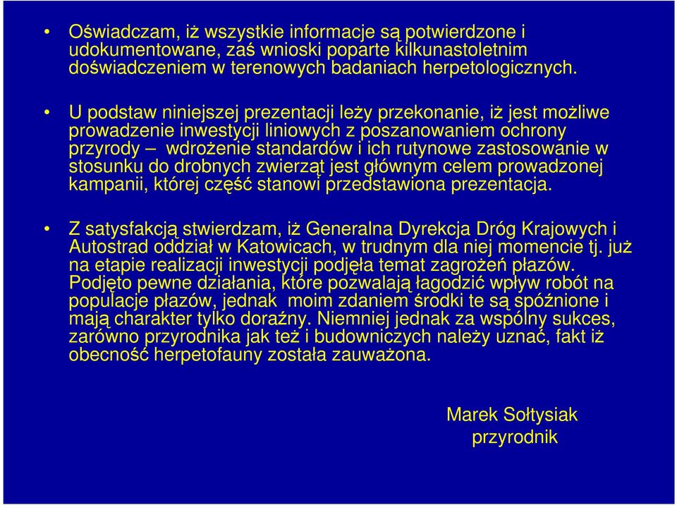 drobnych zwierząt jest głównym celem prowadzonej kampanii, której część stanowi przedstawiona prezentacja.