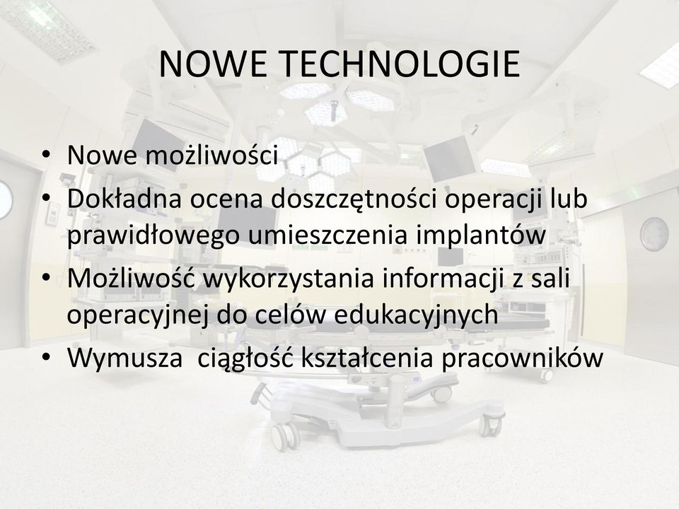 implantów Możliwość wykorzystania informacji z sali