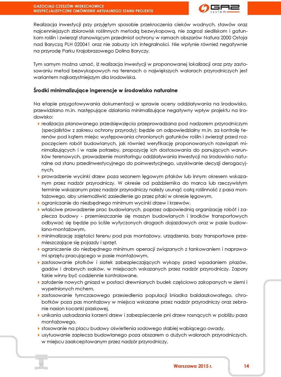 Nie wpłynie również negatywnie na przyrodę Parku Krajobrazowego Dolina Baryczy.