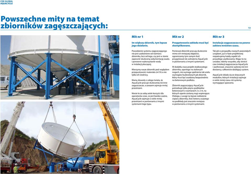 płuczącej. Mierzymy nasze zbiorniki pod względem przepustowości materiału (m 3 /h) a nie tylko ich średnicy.