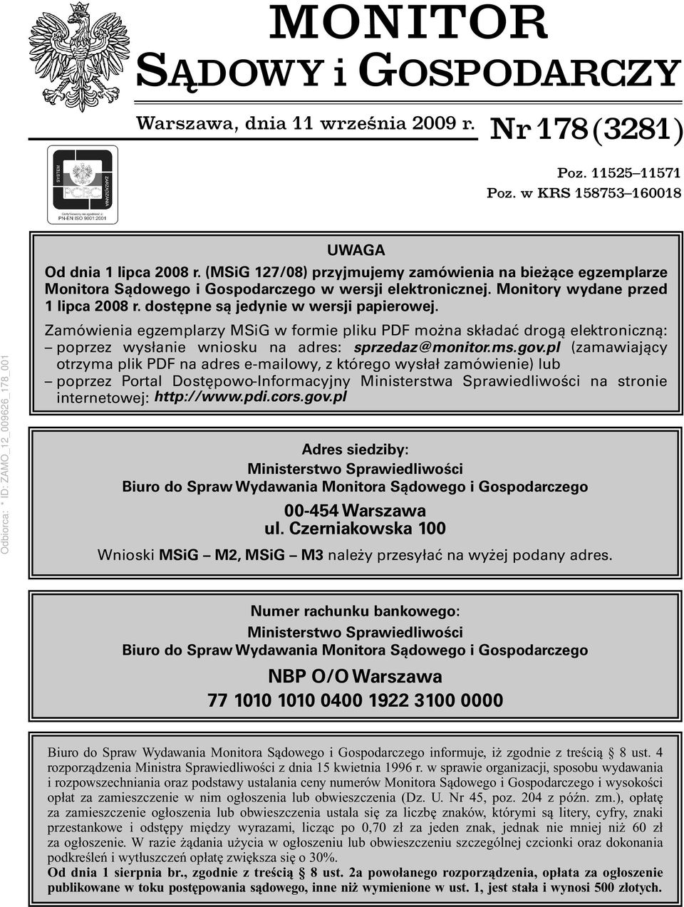 Zamówienia egzemplarzy MSiG w formie pliku PDF można składać drogą elektroniczną: poprzez wysłanie wniosku na adres: sprzedaz@monitor.ms.gov.