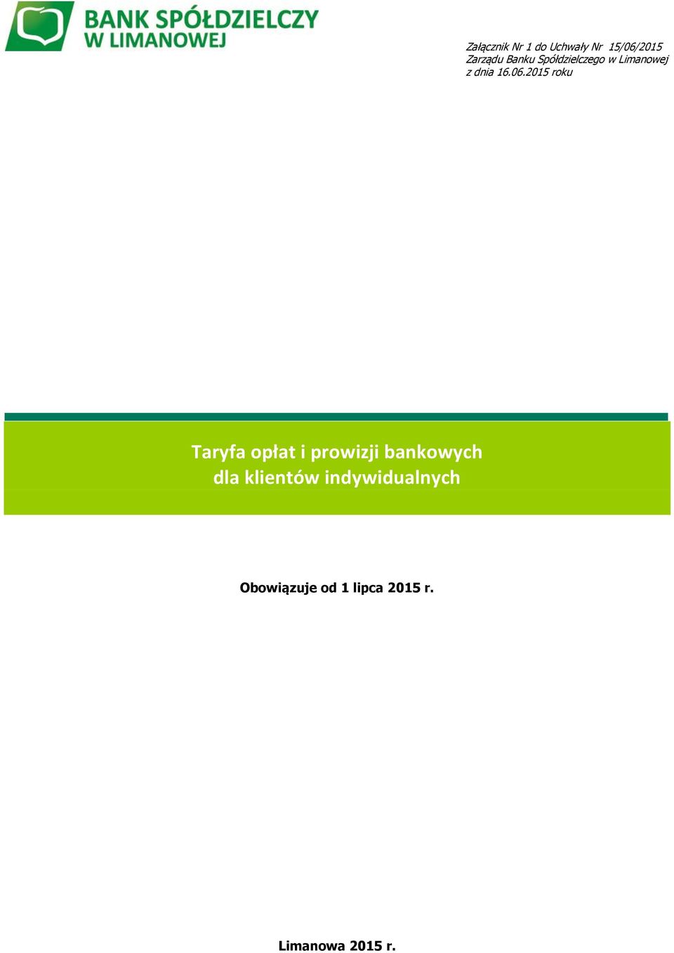 2015 roku Taryfa opłat i prowizji bankowych dla