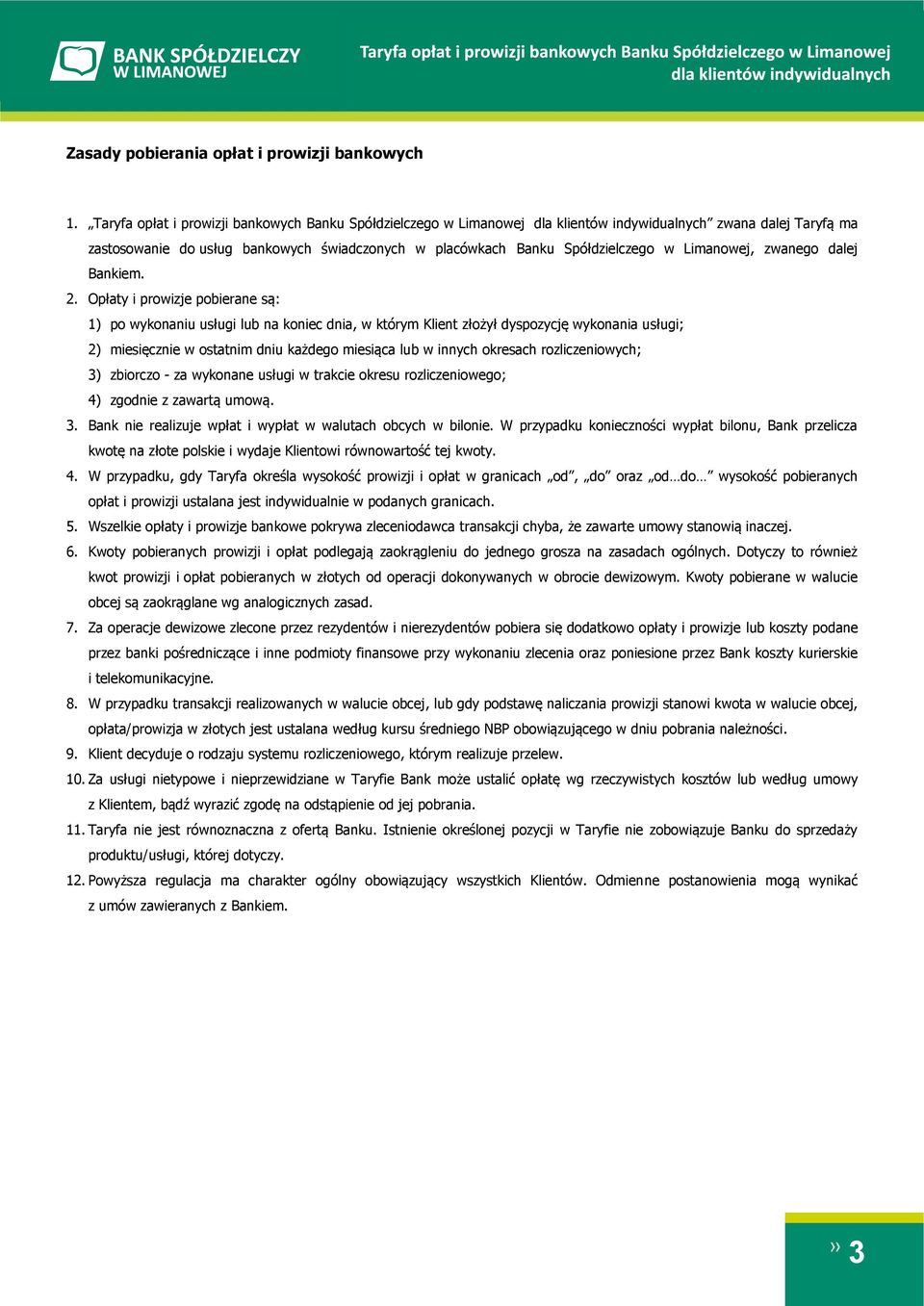Limanowej, zwanego dalej Bankiem. 2.