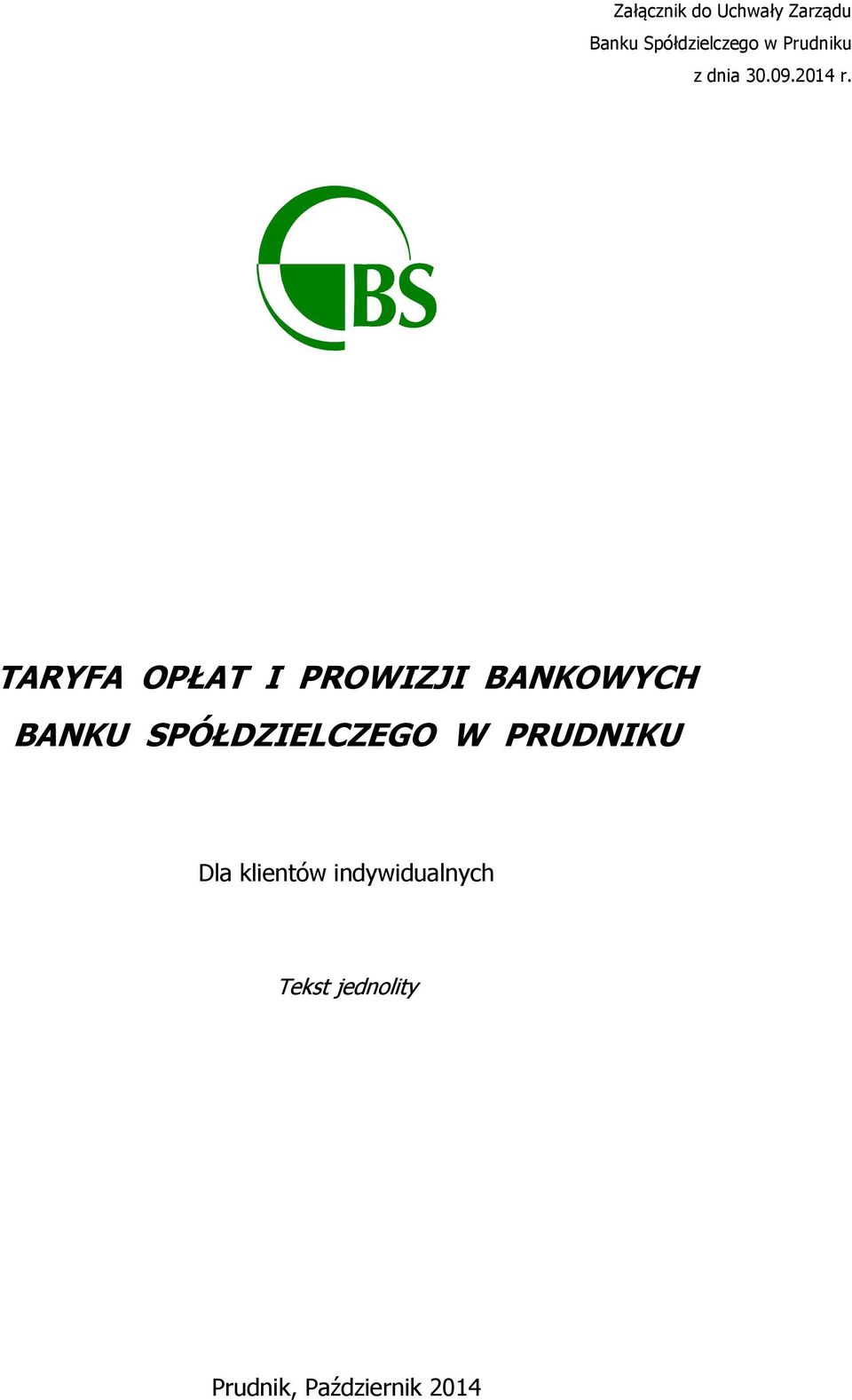 TARYFA OPŁAT I PROWIZJI BANKOWYCH BANKU SPÓŁDZIELCZEGO