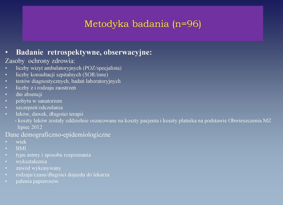 leków, dawek, długości terapii - koszty leków zostały oddzielnie oszacowane na koszty pacjenta i koszty płatnika na podstawie Obwieszczenia MZ lipiec 2012