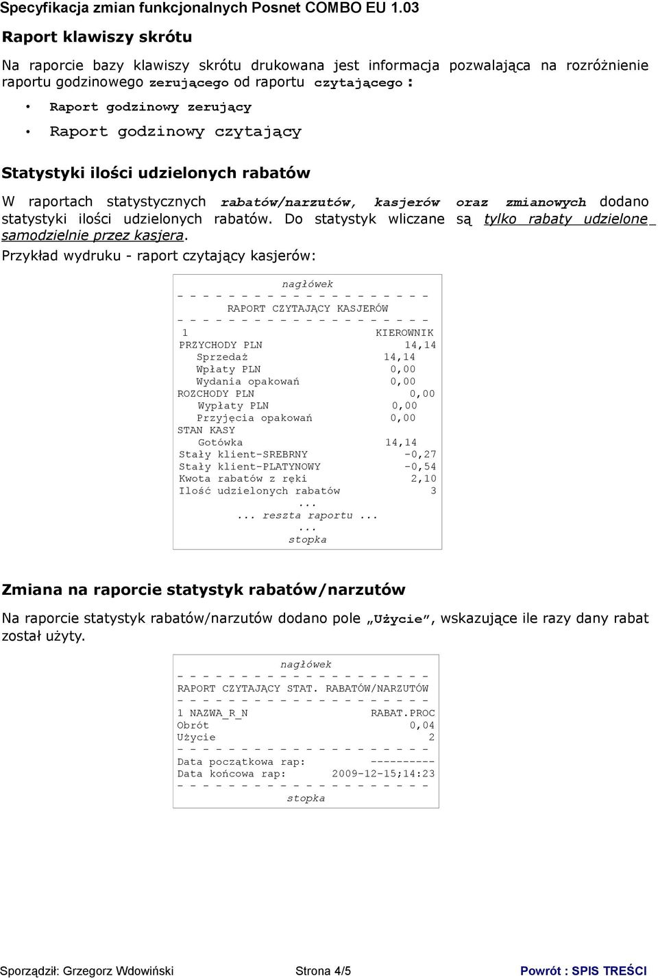 Do statystyk wliczane są tylko rabaty udzielone samodzielnie przez kasjera.