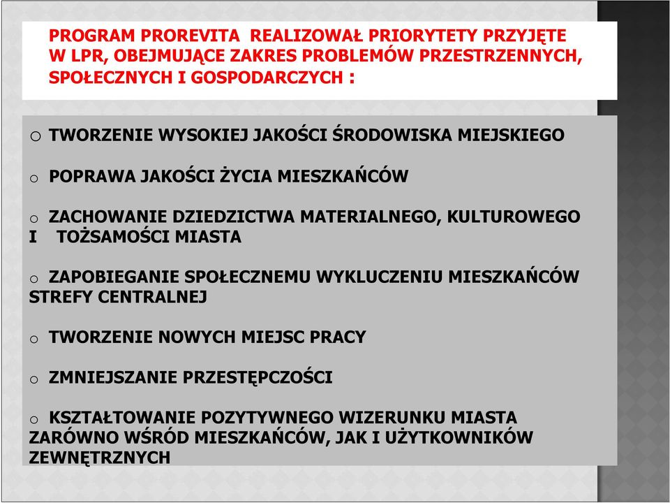 KULTUROWEGO I TOśSAMOŚCI MIASTA o ZAPOBIEGANIE SPOŁECZNEMU WYKLUCZENIU MIESZKAŃCÓW STREFY CENTRALNEJ o TWORZENIE NOWYCH MIEJSC