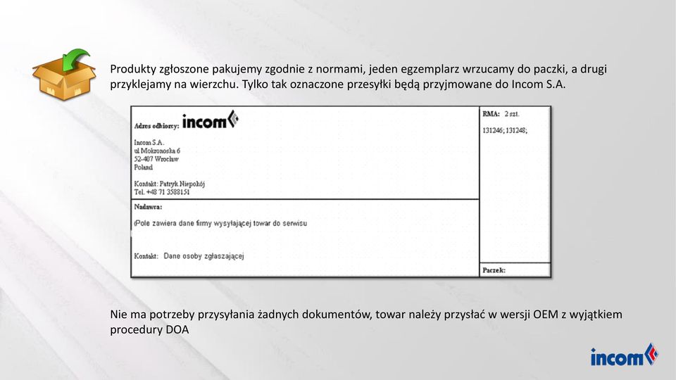 Tylko tak oznaczone przesyłki będą przyjmowane do Incom S.A.