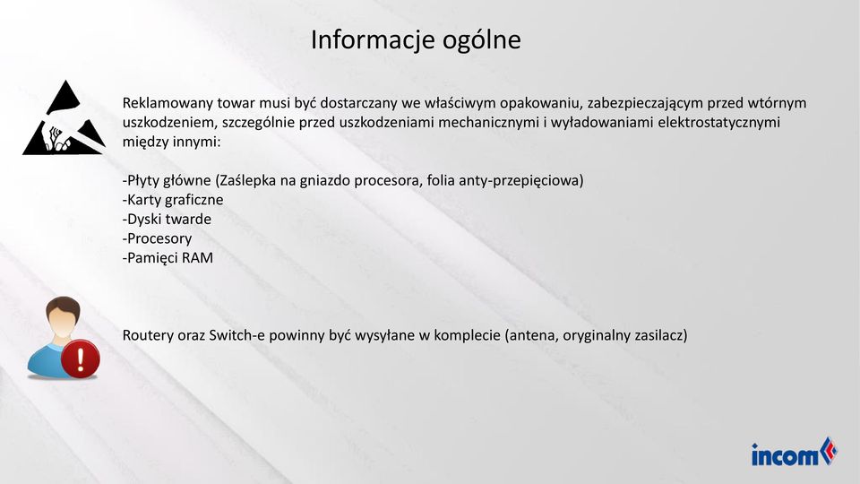 między innymi: -Płyty główne (Zaślepka na gniazdo procesora, folia anty-przepięciowa) -Karty graficzne
