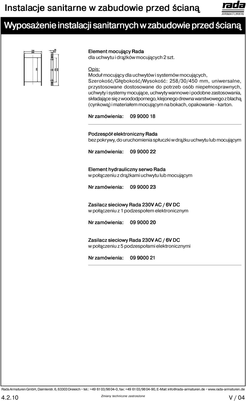 uchwyty wannowe i podobne zastosowania, składające się z woododpornego, klejonego drewna warstwowego z blachą (cynkową) i materiałem mocującym na bokach, opakowanie - karton.