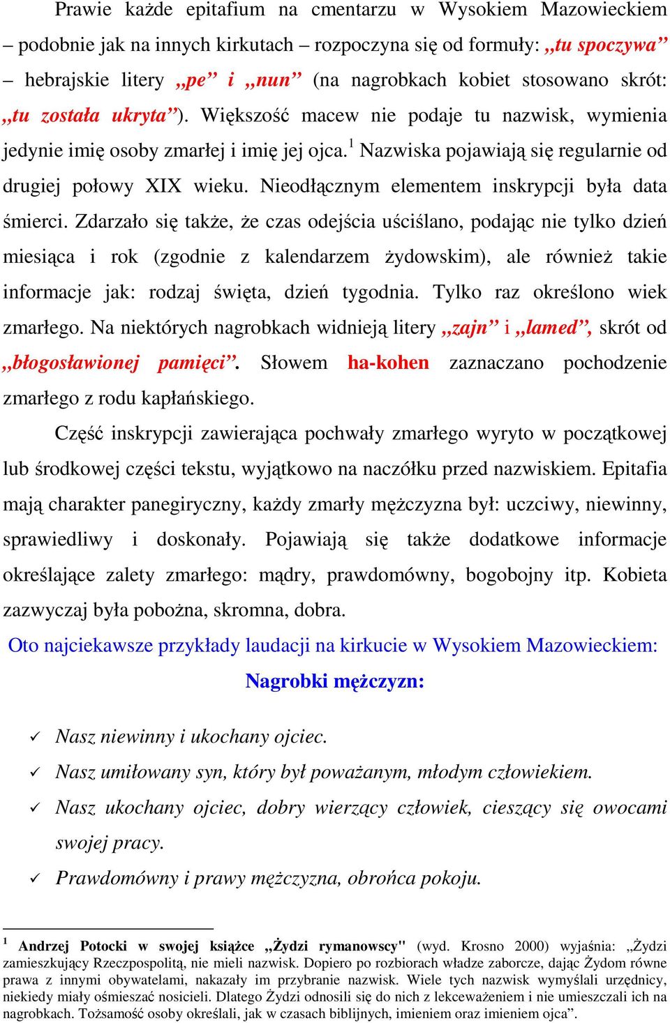 Nieodłącznym elementem inskrypcji była data śmierci.