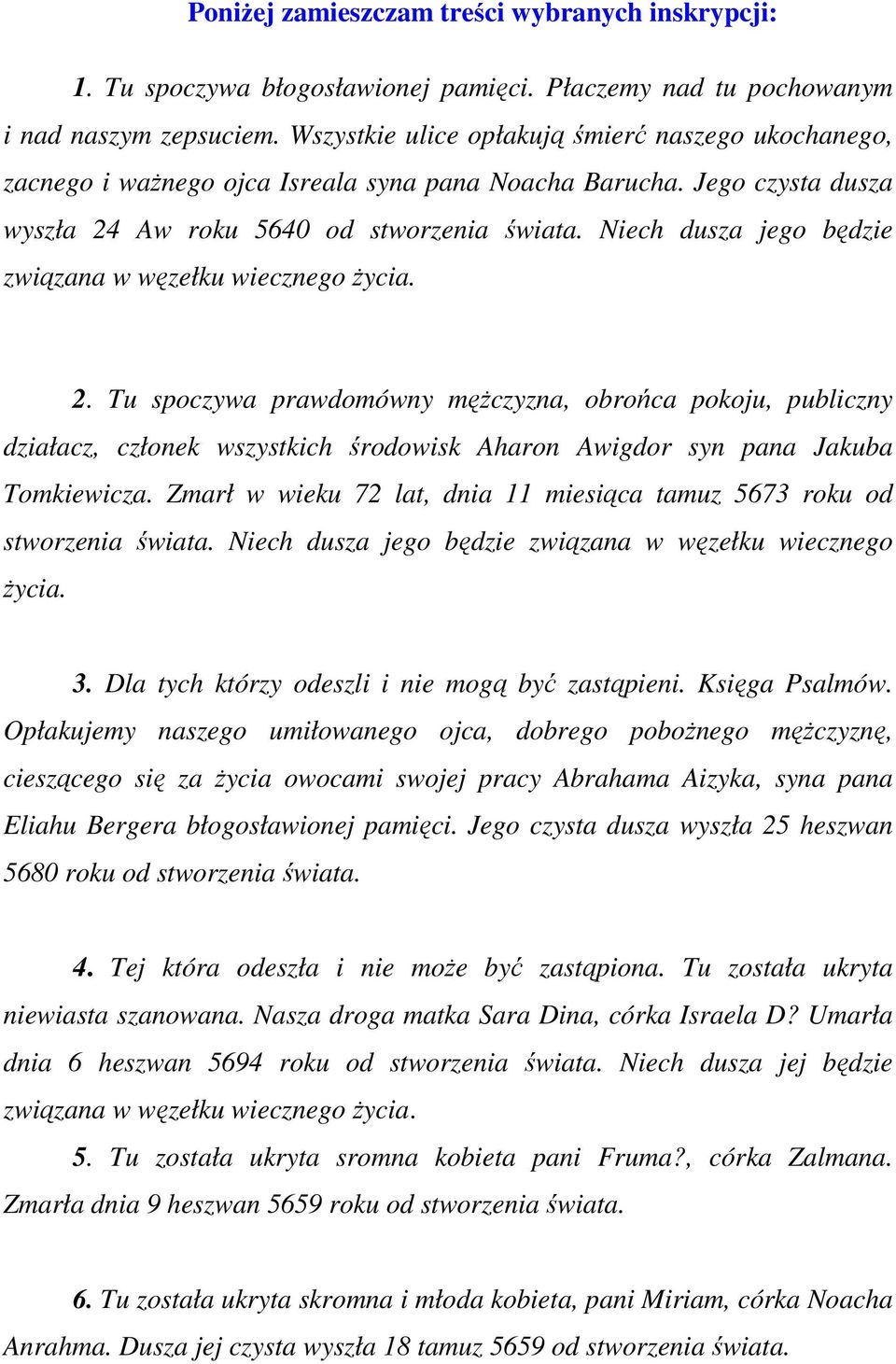 Niech dusza jego będzie związana w węzełku wiecznego Ŝycia. 2.