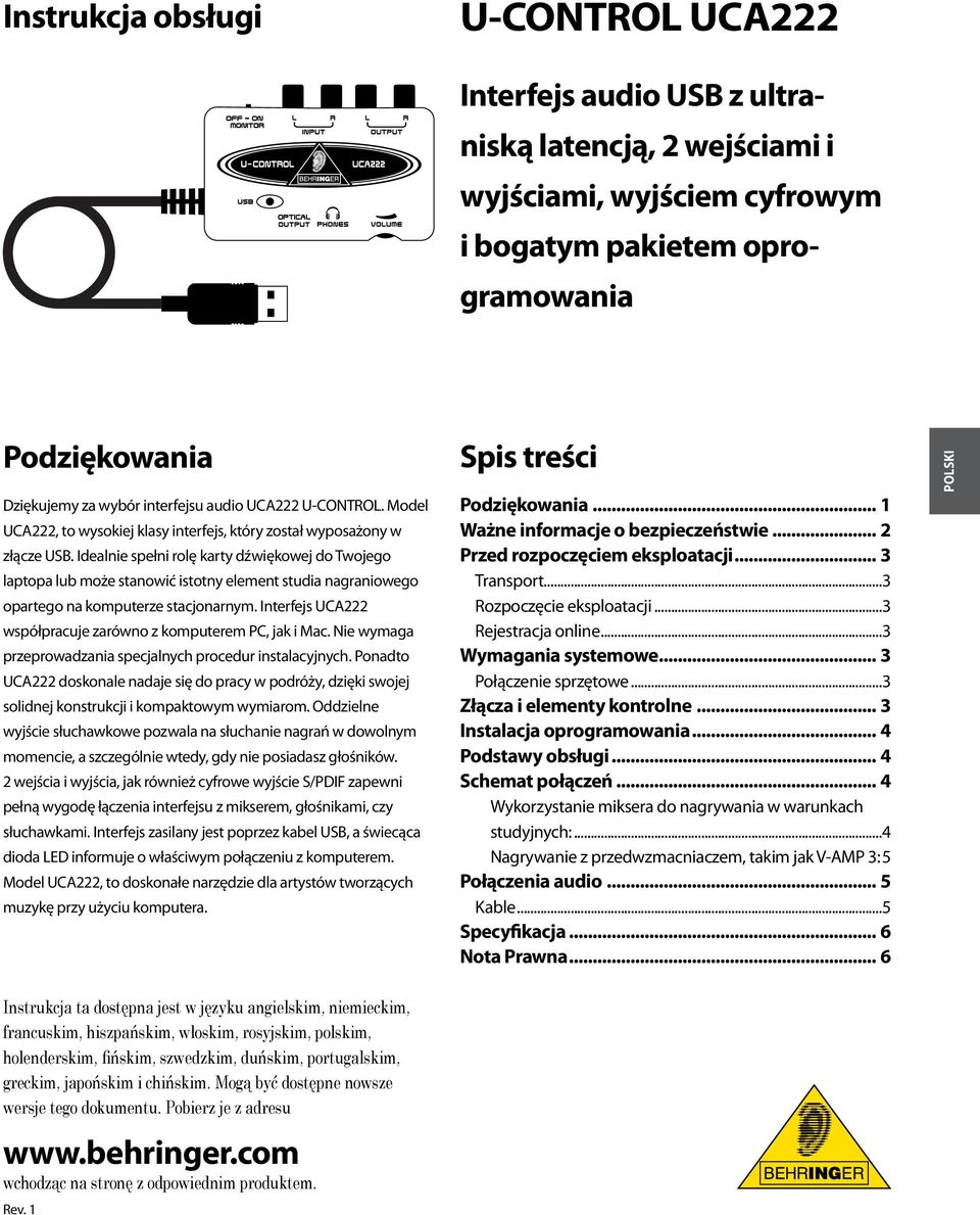 Idealnie spełni rolę karty dźwiękowej do Twojego laptopa lub może stanowić istotny element studia nagraniowego opartego na komputerze stacjonarnym.