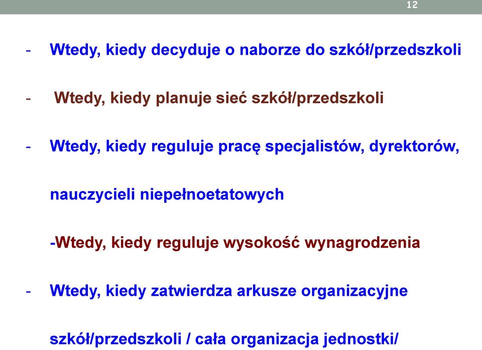 nauczycieli niepełnoetatowych -Wtedy, kiedy reguluje wysokość wynagrodzenia -