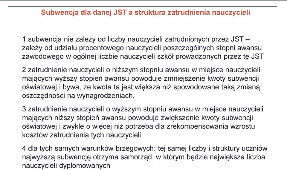 zmniejszenie kwoty subwencji oświatowej i bywa, że kwota ta jest większa niż spowodowane taką zmianą oszczędności na wynagrodzeniach.