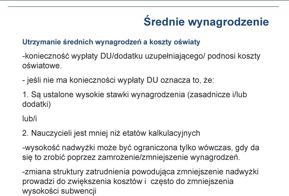 Nauczycieli jest mniej niż etatów kalkulacyjnych -wysokość nadwyżki może być ograniczona tylko wówczas, gdy da się to zrobić poprzez