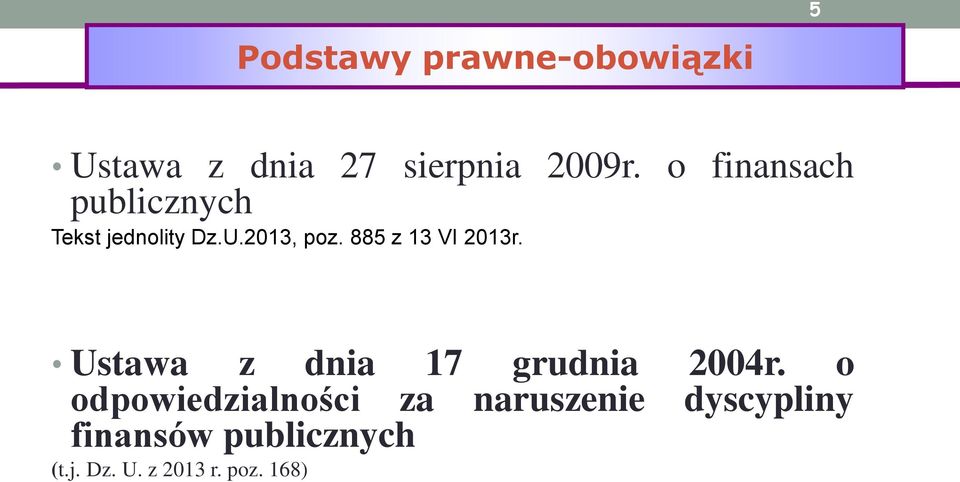 885 z 13 VI 2013r. Ustawa z dnia 17 grudnia 2004r.