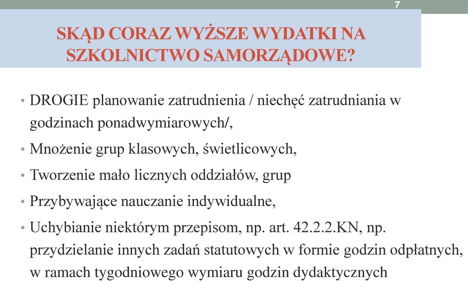 klasowych, świetlicowych, Tworzenie mało licznych oddziałów, grup Przybywające nauczanie indywidualne,