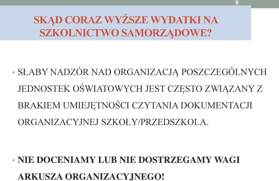 CZĘSTO ZWIĄZANY Z BRAKIEM UMIEJĘTNOŚCI CZYTANIA DOKUMENTACJI