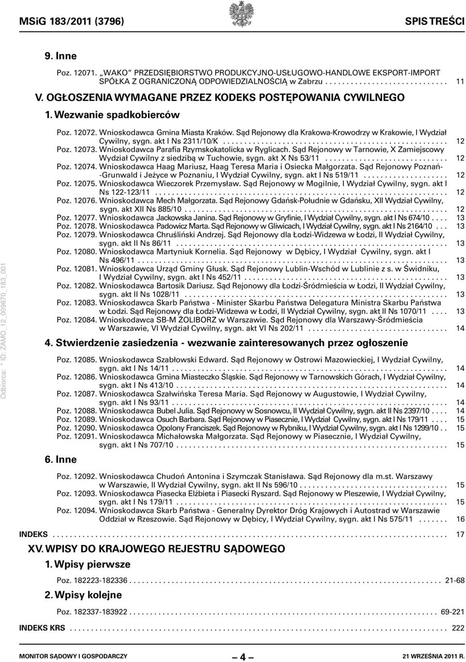akt I Ns 2311/10/K..................................................... 12 Poz. 12073. Wnioskodawca Parafia Rzymskokatolicka w Ryglicach.