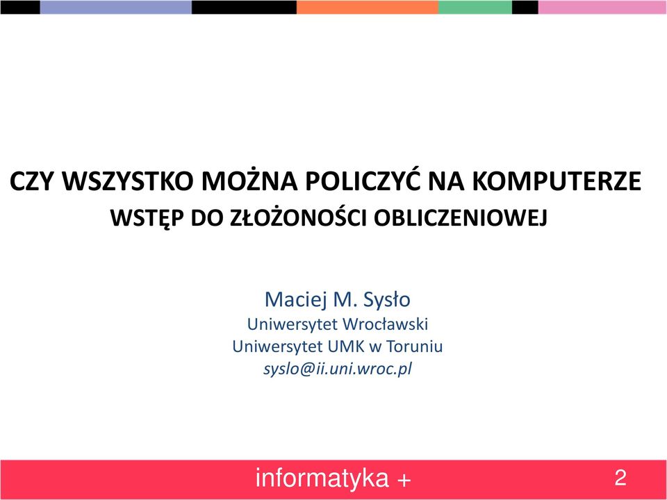 Sysło Uniwersytet Wrocławski Uniwersytet UMK