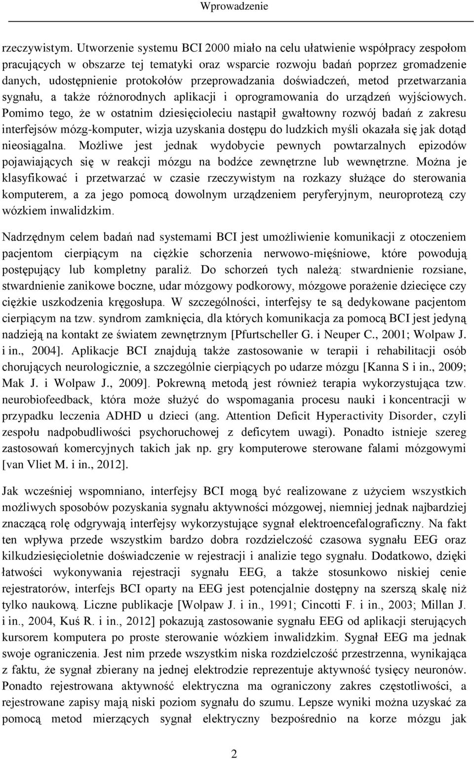przeprowadzania doświadczeń, metod przetwarzania sygnału, a także różnorodnych aplikacji i oprogramowania do urządzeń wyjściowych.
