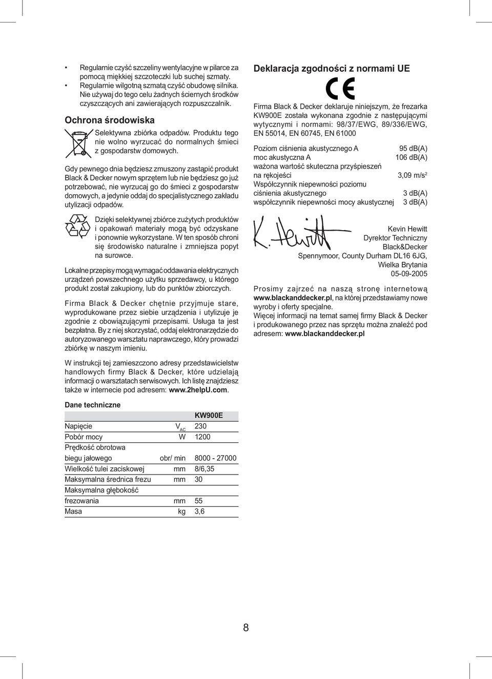 Produktu tego nie wolno wyrzucać do normalnych śmieci z gospodarstw domowych.