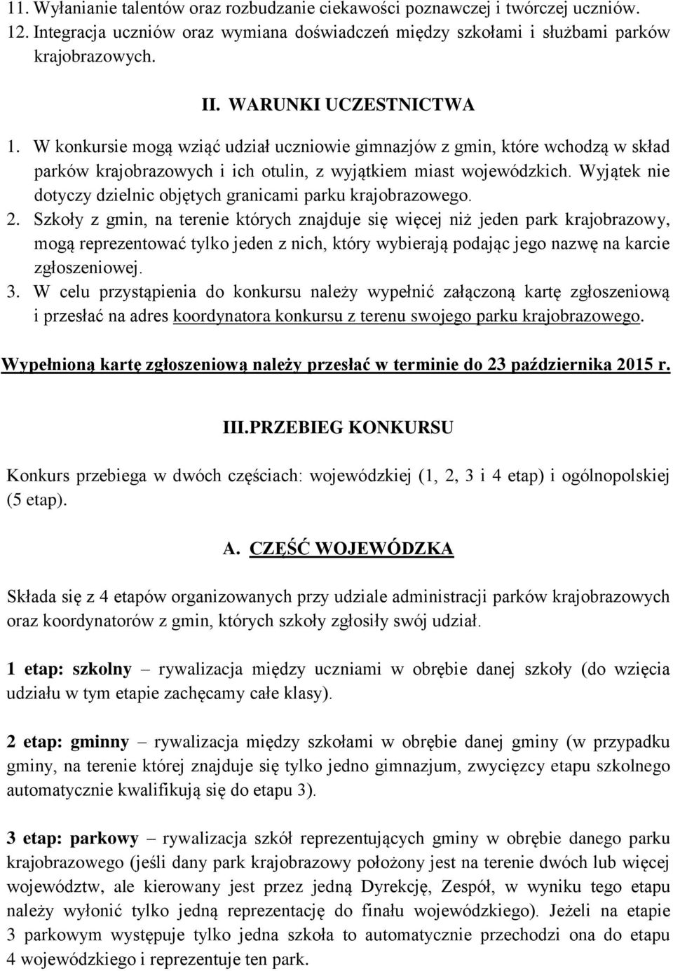 Wyjątek nie dotyczy dzielnic objętych granicami parku krajobrazowego. 2.