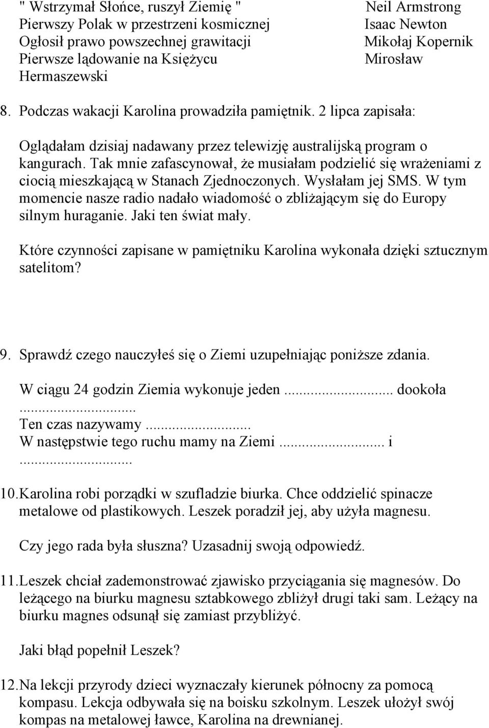 Tak mnie zafascynował, Ŝe musiałam podzielić się wraŝeniami z ciocią mieszkającą w Stanach Zjednoczonych. Wysłałam jej SMS.