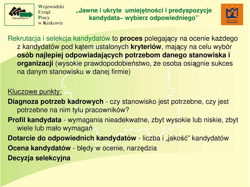 punkty: Diagnoza potrzeb kadrowych - czy stanowisko jest potrzebne, czy jest potrzebne na nim tylu pracowników?