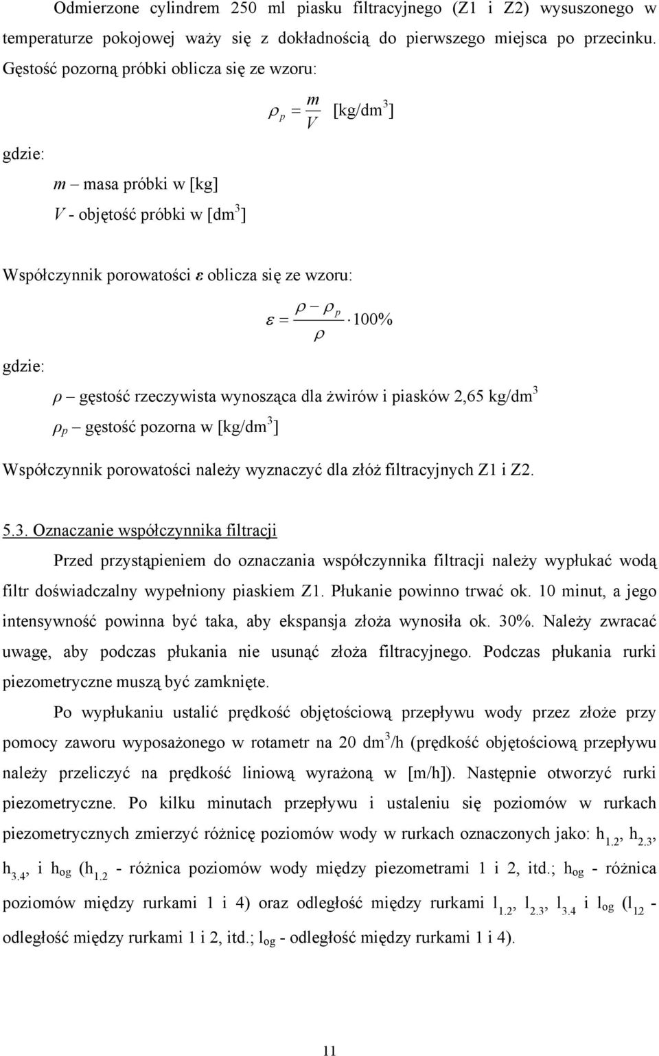 gęstość rzeczywista wynosząca dla żwirów i piasków 2,65 kg/dm 3 