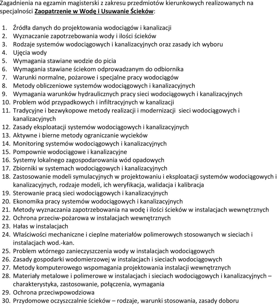 Warunki normalne, pożarowe i specjalne pracy wodociągów 8. Metody obliczeniowe systemów wodociągowych i kanalizacyjnych 9.