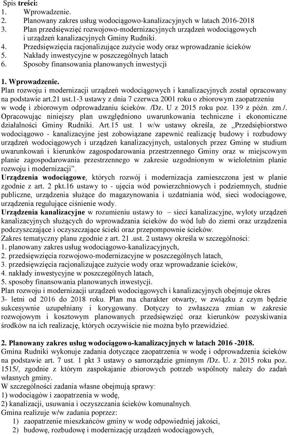 Nakłady inwestycyjne w poszczególnych latach 6. Sposoby finansowania planowanych inwestycji 1. Wprowadzenie.