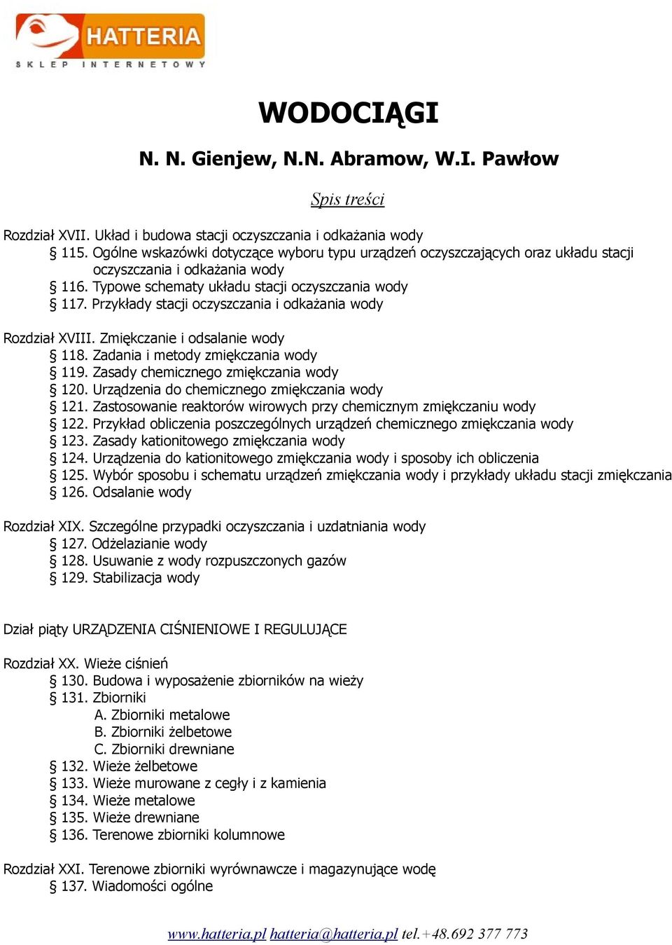 Zasady chemicznego zmiękczania wody 120. Urządzenia do chemicznego zmiękczania wody 121. Zastosowanie reaktorów wirowych przy chemicznym zmiękczaniu wody 122.