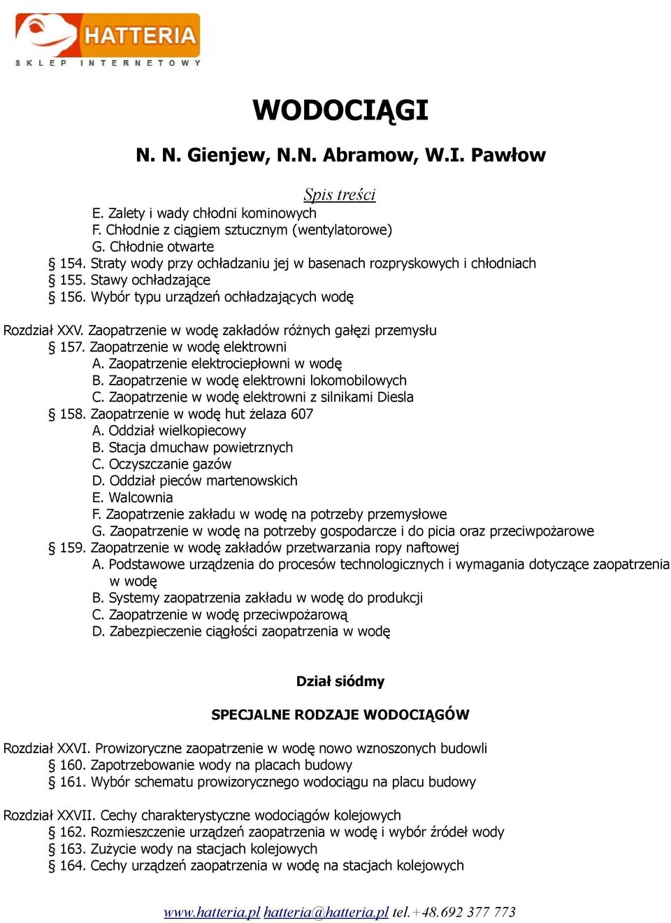 Zaopatrzenie elektrociepłowni w wodę B. Zaopatrzenie w wodę elektrowni lokomobilowych C. Zaopatrzenie w wodę elektrowni z silnikami Diesla 158. Zaopatrzenie w wodę hut żelaza 607 A.