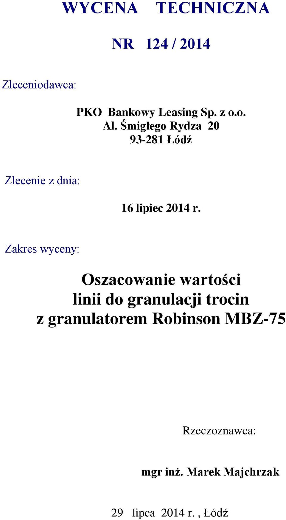 Zakres wyceny: Oszacowanie wartości linii do granulacji trocin z