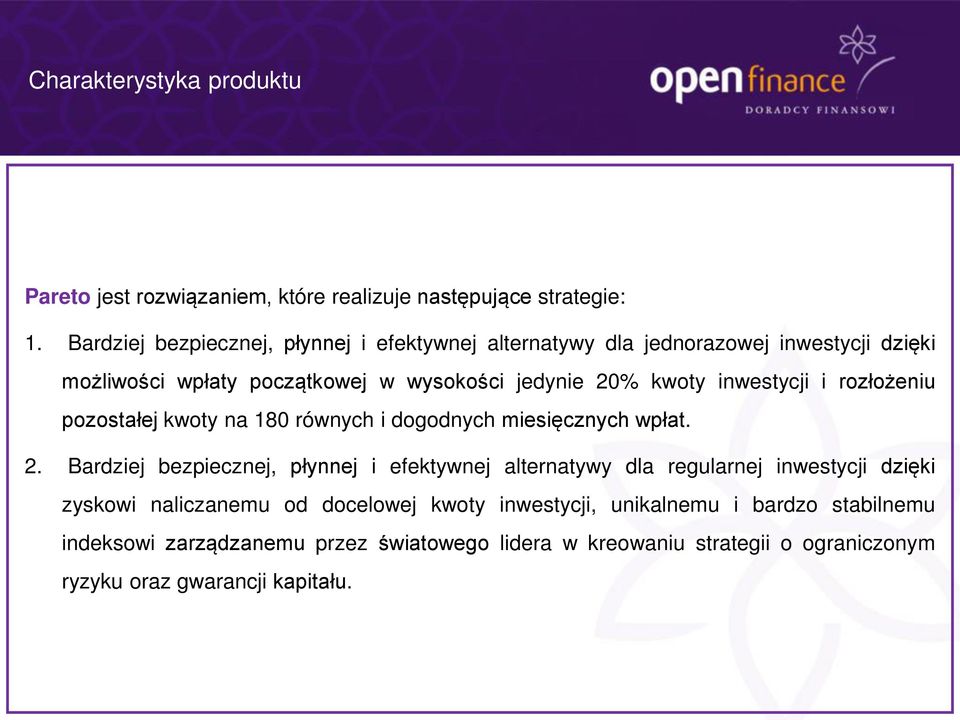 inwestycji i rozłożeniu pozostałej kwoty na 180 równych i dogodnych miesięcznych wpłat. 2.