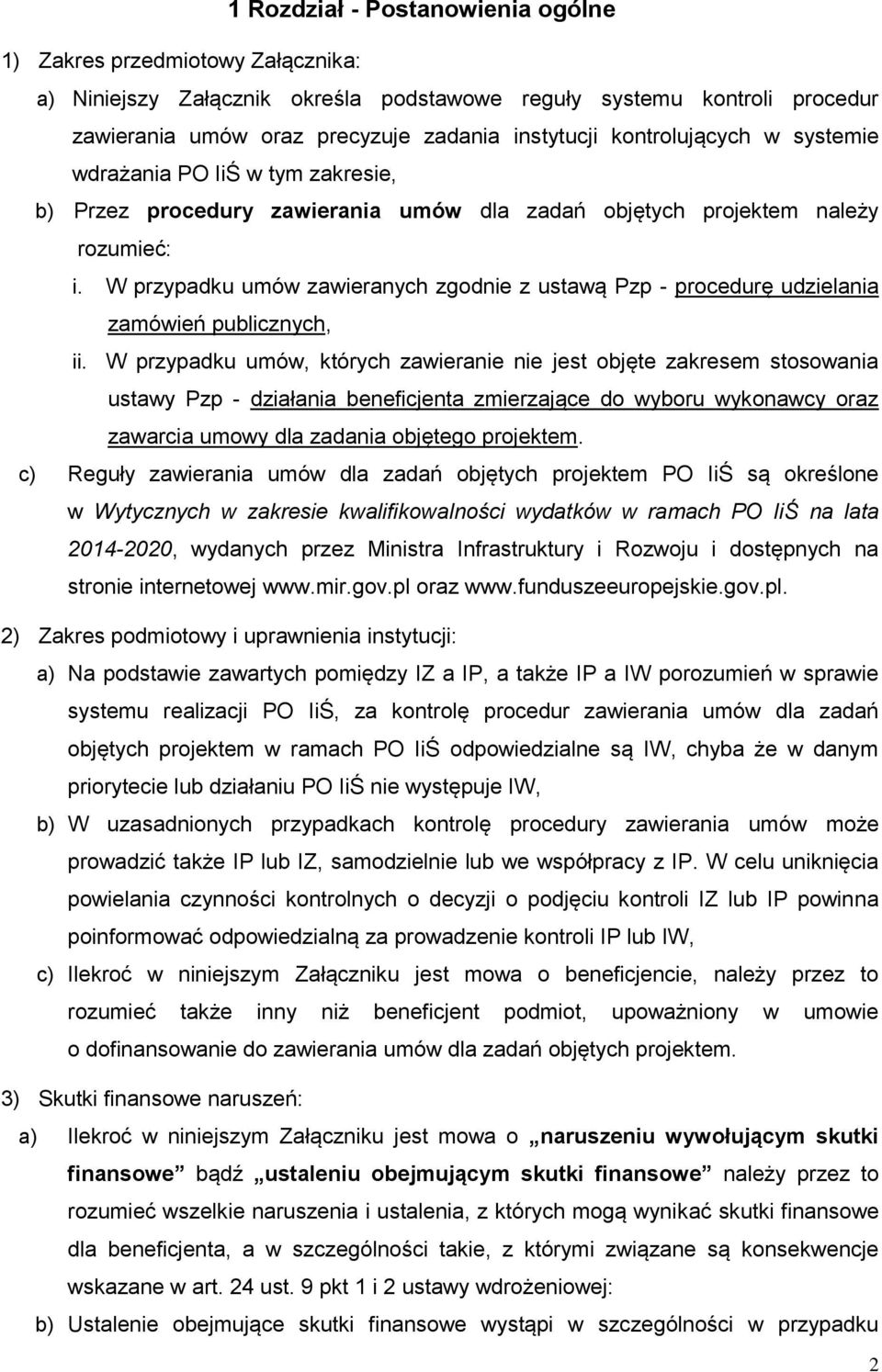 W przypadku umów zawieranych zgodnie z ustawą Pzp - procedurę udzielania zamówień publicznych, ii.