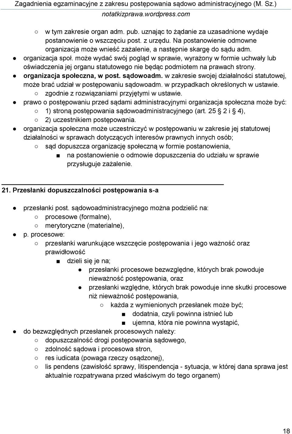 może wydać swój pogląd w sprawie, wyrażony w formie uchwały lub oświadczenia jej organu statutowego nie będąc podmiotem na prawach strony. organizacja społeczna, w post. sądowoadm.