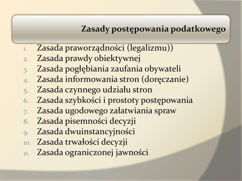 Zasada czynnego udziału stron 6. Zasada szybkości i prostoty postępowania 7.