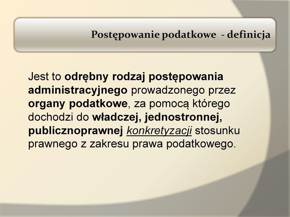 podatkowe, za pomocą którego dochodzi do władczej,