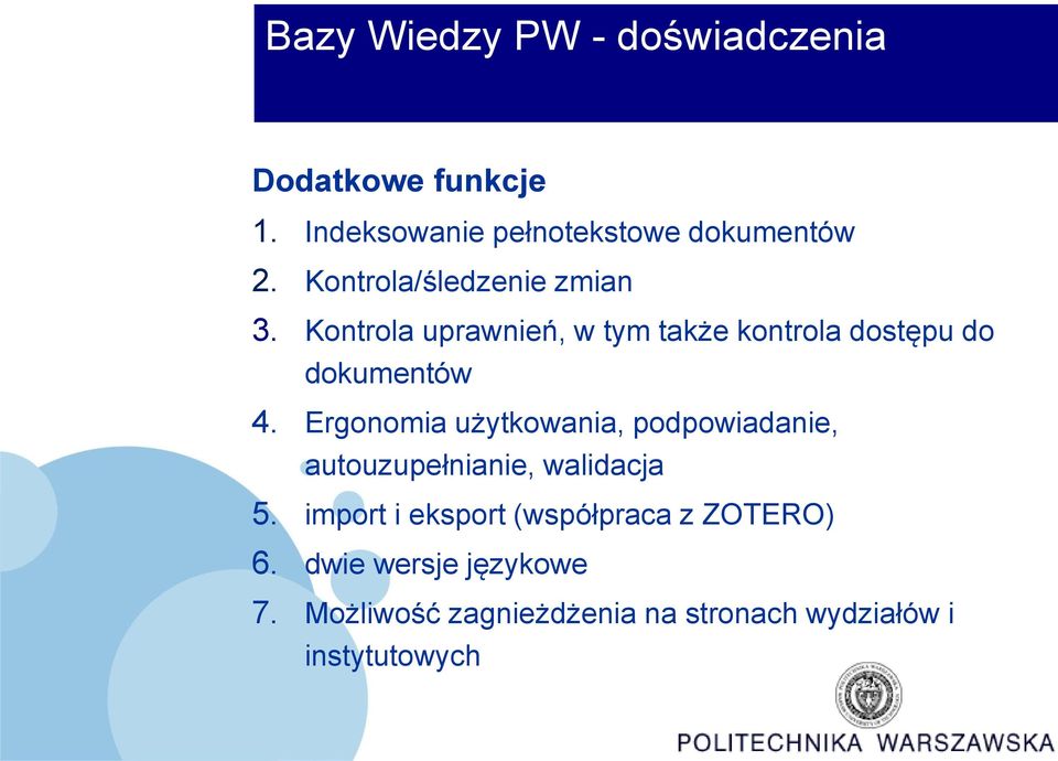 Ergonomia użytkowania, podpowiadanie, autouzupełnianie, walidacja 5.