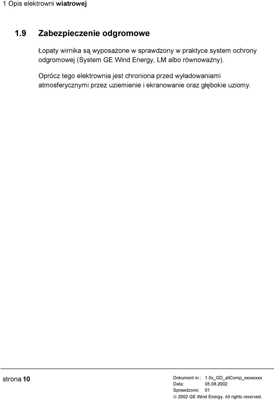 system ochrony odgromowej (System GE Wind Energy, LM albo równoważny).